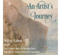 Franz Liszt Jeffrey LaDeur: An Artist's Journey (CD) Album