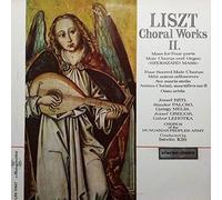 Franz Liszt - József Réti , Sándor Palcsó , Melis György , József Gregor , Gábor Lehotka , Male Chorus Of The Hungarian Peoples Army , Kis István - Choral Works II. (Mass For Four-parts Male Chorus And Organ «Szekszárd Mass» / Four Sacred Male Choruses) -