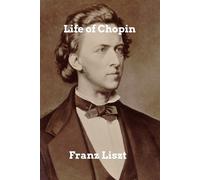 Franz Liszt Life of Chopin (Tascabile)