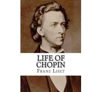 Franz Liszt Liszt Life of Chopin (Tascabile)