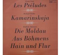 FRANZ LISZT - MICHAIL GLINKA - BEDRICH SMETANA - FRANZ LISZT: LES PRELUDES - MICHAIL GLINKA: KAMARINSKAJA - BEDRICH SMETANA: DIE MOLDAU; AUS BÖHMENS HAIN UND FLUR - ETERNA - VINYL