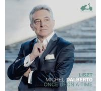 Franz Liszt Michel Dalberto: Once Upon a Time (CD) Album