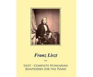 Franz Liszt Samwise Pub Liszt - Complete Hungarian Rhapsodies for th (Tascabile)