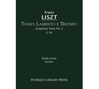 Franz Liszt Tasso. Lamento e Trionfo, S.96 (Tascabile) Symphonic Poem