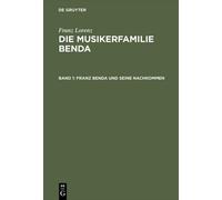 Franz Lorenz Die Musikerfamilie Benda, Band 1, Franz Benda un (Copertina rigida)
