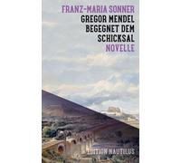 Franz-Maria Sonn Gregor Mendel begegnet dem Schicksal: Novel (Copertina rigida)