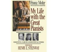 Franz Mohr Edith Schaeffer Henry Stein My Life with the Great Piani (Tascabile)