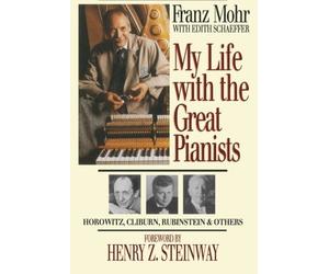 Franz Mohr Edith Schaeffer Henry Stein My Life with the Great Piani (Tascabile)