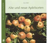Franz Mühl Alte und neue Apfelsorten: 325 Sorten: Altbewährte (Copertina rigida)