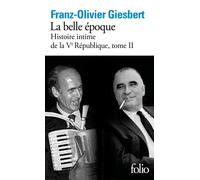 Franz-Olivier G Histoire intime de la Ve République Tome 2: La belle (Tascabile)