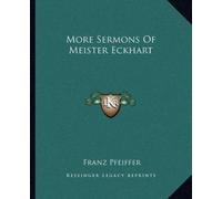 Franz Pfeiffer More Sermons Of Meister Eckhart (Tascabile)