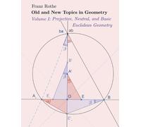 Franz Rothe Old and New Topics in Geometry (Tascabile)