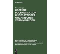 Franz Runge Über Die Polymerisation Ungesättigter Organischer (Copertina rigida)