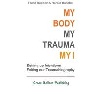 Franz Ruppert My Body, My Trauma, My I (Tascabile)