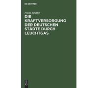 Franz Schäfer Die Kraftversorgung Der Deutschen Städte Durch (Copertina rigida)