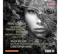 Franz Schreker Franz Schreker: On Eternal Life/Fantastic Overture/Ekkehard (CD)