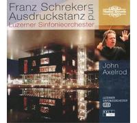 Franz Schreker Franz Schreker Und Ausdruckstanz (Axelrod, Luzerner So) (CD)