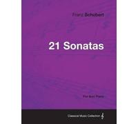 Franz Schubert 21 Sonatas - For Solo Piano (Tascabile)