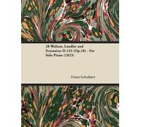 Franz Schubert 38 Waltzes, Landler and Ecossaises D.145 (Op.18) - Fo (Tascabile)