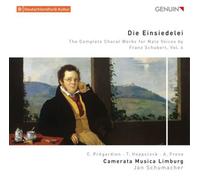 Franz Schubert Franz Schubert: Die Einsiedelei: The Complete Choral Works f (CD)