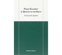 Franz Schubert. Il quintetto per archi