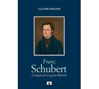 Franz Schubert. L'enigma di un genio bifronte - [Zecchini Editore]