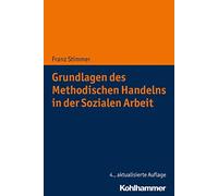 Franz Stimmer Grundlagen Des Methodischen Handelns in Der Sozialen A (Tascabile)