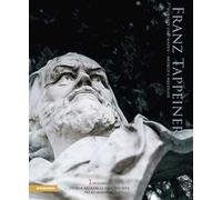 Franz Tappeiner. Kurarzt und Mäzen-Medico e mecenate