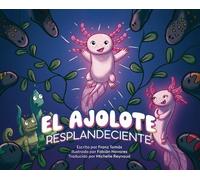 Franz Tomás El Ajolote Resplandeciente (Copertina rigida)