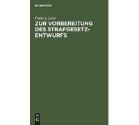 Franz V Liszt Zur Vorbereitung Des Strafgesetzentwurfs (Copertina rigida)
