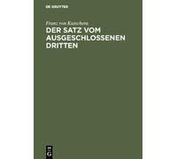 Franz von Kutschera Der Satz vom ausgeschlossenen Dritten (Copertina rigida)