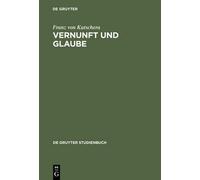 Franz Von Kutschera Vernunft und Glaube (Copertina rigida)