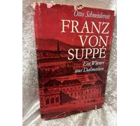 Franz von Suppe - Ein Wiener aus Dalmatien