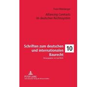 Franz Weinberge Alliancing Contracts im deutschen Rechtssyste (Copertina rigida)