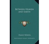 Franz Werfel Between Heaven and Earth (Tascabile)
