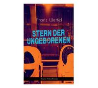 Franz Werfel Stern der Ungeborenen (Science-Fiction-Roman) (Tascabile)