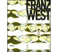 Franz West. Autotheater. Catalogo della mostra (15 maggio-23 agosto 2010). Ediz. illustrata