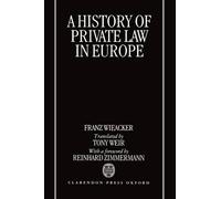 Franz Wieacker A History of Private Law in Europe (Copertina rigida)
