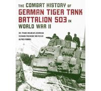 Franz-Wilhelm Lochmann Alfred The Combat History of German Tiger T (Tascabile)