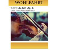 Franz Wohlfahrt Wohlfahrt Sixty Studies For The Violin Op. 45 (Tascabile)