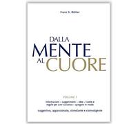Franz X Bühler Pierre Bühler Peter Sute Dalla mente al cuore (Vom K (Tascabile)