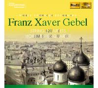 Franz Xaver Gebel Franz Xaver Gebel: String Quartets (CD) Album