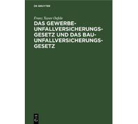 Franz Xaver Oef Das Gewerbe-Unfallversicherungsgesetz Und Das (Copertina rigida)