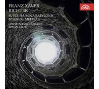 Franz Xaver Ric Franz Xaver Richter: Super Flumina Babylonis/Miserere Mei (CD)