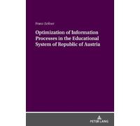 Franz Zeilner Optimization of Information Processes in the Education (Tascabile)