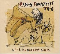 Franzetti, Carlos Trio - Live In Buenos Aires