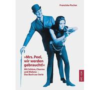 Franziska Fisch "Mrs. Peel, wir werden gebraucht" Mit Schirm, Charme und Melone