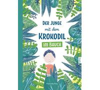 Franziska Frey Der Junge mit dem Krokodil im Bauch: Eine beso (Copertina rigida)