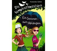 Franziska Gehm Die Vampirschwestern (Band 9) - Ein Sommer zum Abhän (Tascabile)