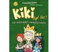 Franziska Gehm Kiki legt los (2). Die Hinterhof-Prinzessinn (Copertina rigida)